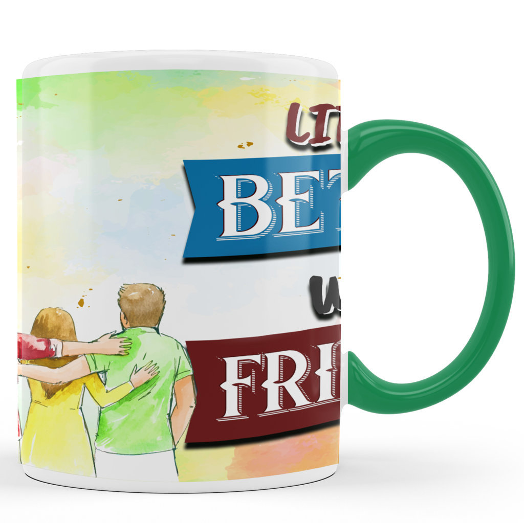 Printed Ceramic Coffee Mug | Friends | Life is Better with Friends | 325 Ml. 
